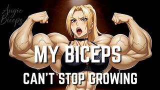My Biceps Can't Stop Growing