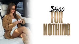 $500 FOR NOTHING
