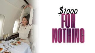 $1000 FOR NOTHING