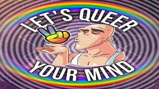 Let's Queer Your Mind