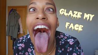 Glaze My Face