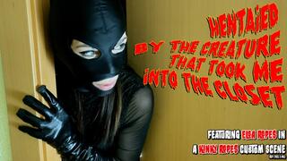 HENTAIED BY THE CREATURE THAT TOOK ME INTO THE CLOSET by BONDAGE KINK sexy burglar is mesmerized and dragged into the darkness to have and epic fuck with a creature (1080p)