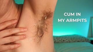 Cum in my hairy armpits