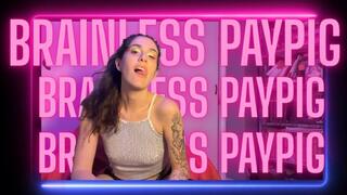 Brainless Paypig
