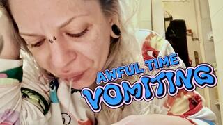 Awful time vomiting