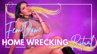 FemDom Home Wrecking Ritual