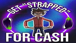 Get "Strapped" For Cash
