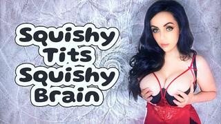 Squishy Tits Squishy Brain - Tit Worship Immersion Trance