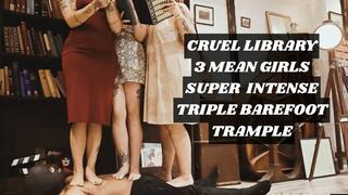 CRUEL LIBRARY- 3 MEAN GIRLS SUPER INTENSE TRIPLE BAREFOOT TRAMPLE