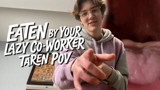 Eaten By Your Lazy Co-worker Taren POV - HD 1080p Version