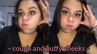 Intense cough + puffy cheeks