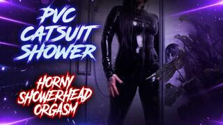 Still Horny After You Fucked Me in my PVC Catsuit, I Rinse Off & Cum Hard with the Showerhead
