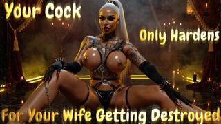 Your Cock Only Hardens For Your Wife Getting Destroyed