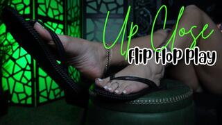 “Upclose Flip Flop Play" [DANGLING}