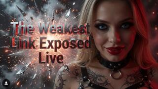 The Weakest Link Exposed Live!!