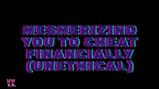 CAPTIVATING YOU TO CHEAT FINANCIALLY (UNETHICAL)