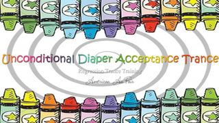 Unconditional Diaper Acceptance Trance