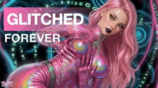 Glitched forever