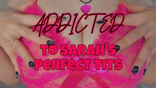 Addicted to Sarah s Perfect Tits