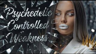 Psychedelic Controlled Weakness