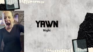 yawns nigth