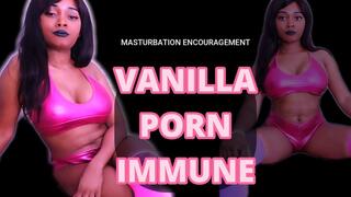 Vanilla Porn Immune