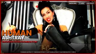 Human Ashtray — Smoking Fetish Domination | The Countess