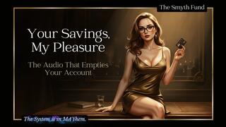 Your Savings, My Pleasure: The Audio That Empties Your Account { FinDom Audio }