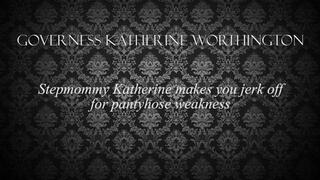 Audio Only - Stepmommy Katherine makes you jerk off for pantyhose weakness