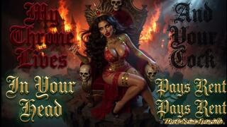 My Throne Lives In Your Head And Your Cock Pays Rent