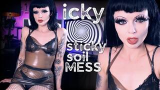 Icky Sticky Soil Mess