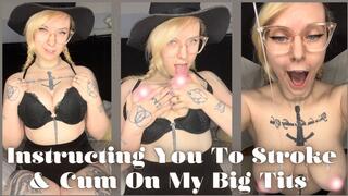 Instructing You To Stroke & Cum On My Big Tits - Dessa Cado - JOI - Cum Countdown - Fake Cum Cumshot