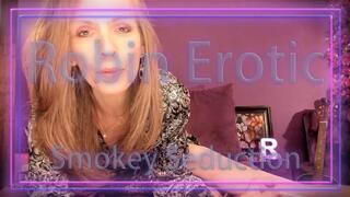 Robin Erotic Smoky Seduction