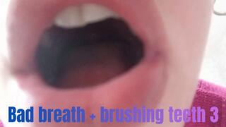 Bad breath + brushing teeth 3