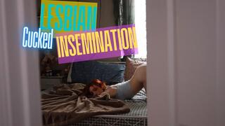 Lesbian cucked insemination