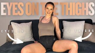 Eyes On The Thighs
