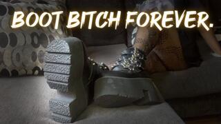 BOOT BITCH FOREVER.