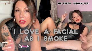 I love a facial as I smoke