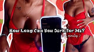 How Long Can You Jerk For Me? ( 5 Minutes )