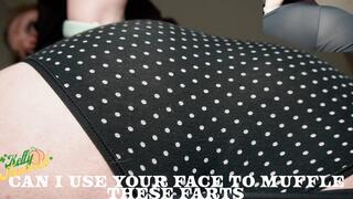 Can I Use Your Face To Muffle These Farts?
