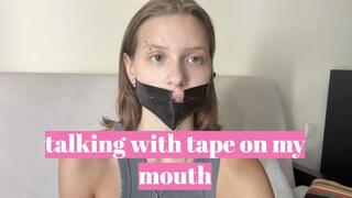 talking with tape on my mouth