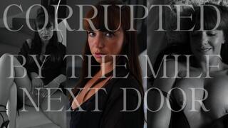 Corrupted By The MILF Next Door