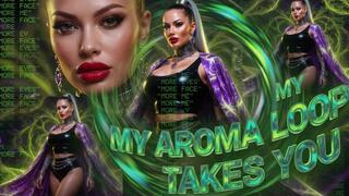 My Aroma Loop Takes You