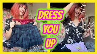 Dress You Up and Make You Cum