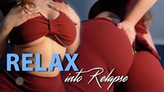 Relax into Relapse
