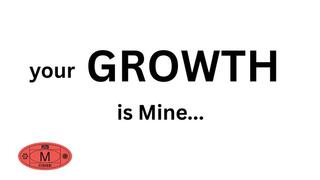 Your Growth is Mine