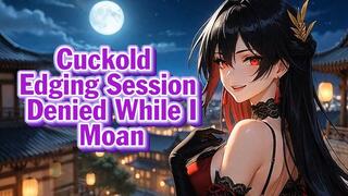 Cuckold Edging Session – Denied While I Moan | Goddess Hiyori