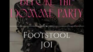 Before The Domme Party: Footstool JOI