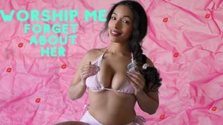 Worship me forget about her