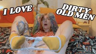 I Love Dirty Old Men!